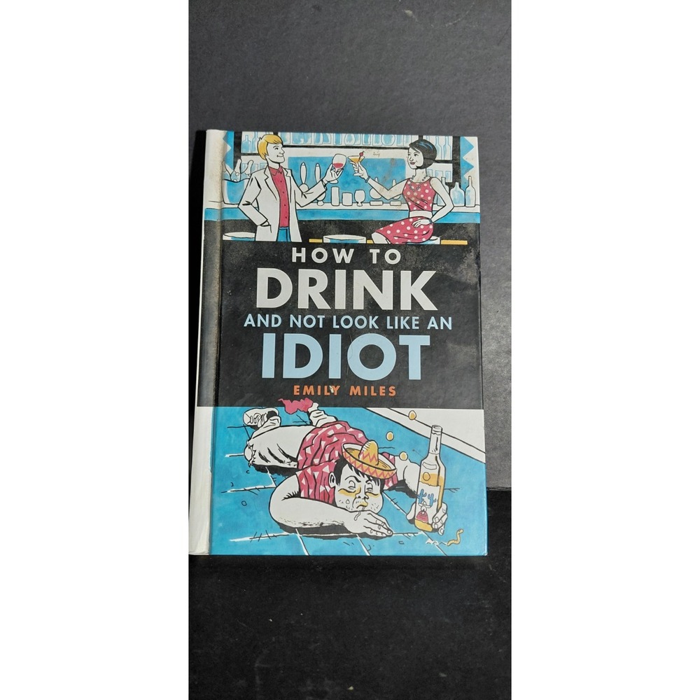 2014 book How to Drink & Not Look Like an Idiot humorous drinking culture Guide
